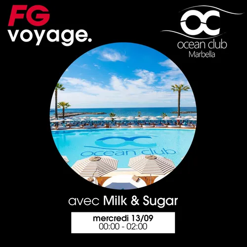 FG VOYAGE À L'OCEAN CLUB AVEC MILK & SUGAR