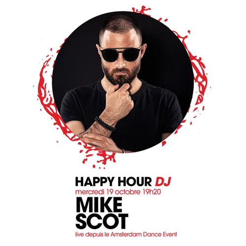 HAPPY HOUR DJ : MIKE SCOT