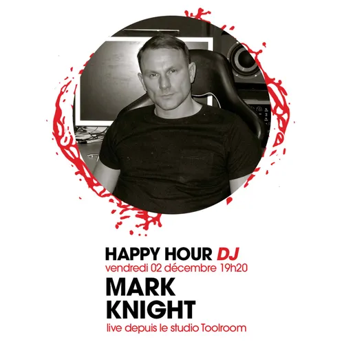 HAPPY HOUR DJ : MARK KNIGHT