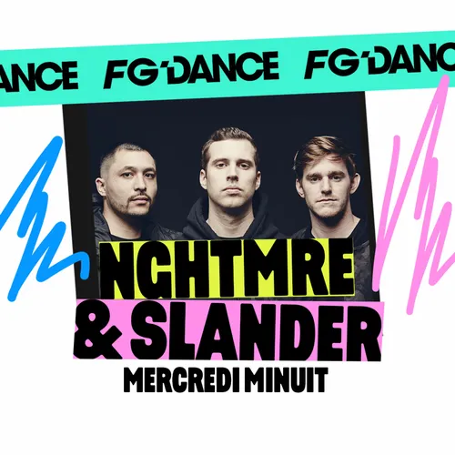 FG MIX DANCE : NGHTMRE & SLANDER