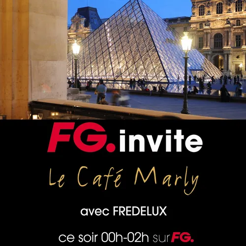 FG INVITE : LE CAFE MARLY