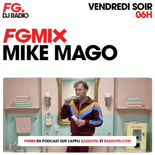 FG MIX : MIKE MAGO