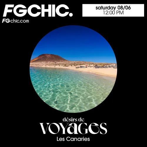 FG CHIC INVITE DÉSIRS DE VOYAGES : LES CANARIES