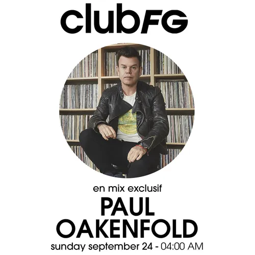 CLUB FG : PAUL OAKENFOLD
