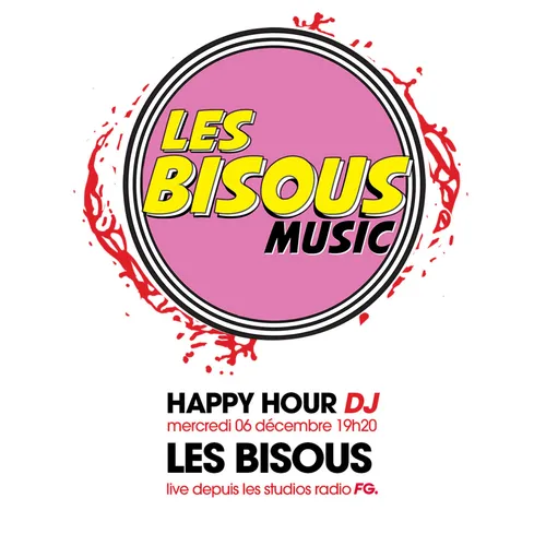 HAPPY HOUR DJ : LES BISOUS