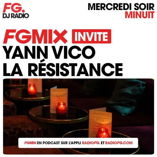 FG MIX INVITE : LA RÉSITANCE AVEC YANN VICO