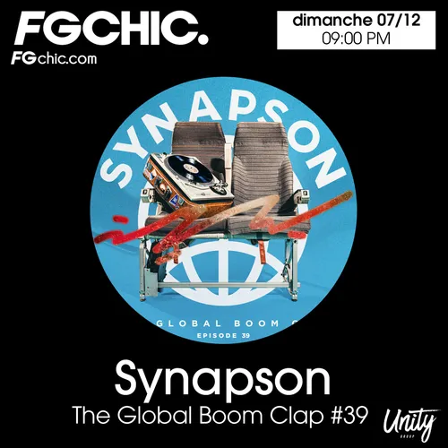 FG CHIC THE GLOBAL BOOM CLAP ÉPISSODE 39 BY SYNAPSON