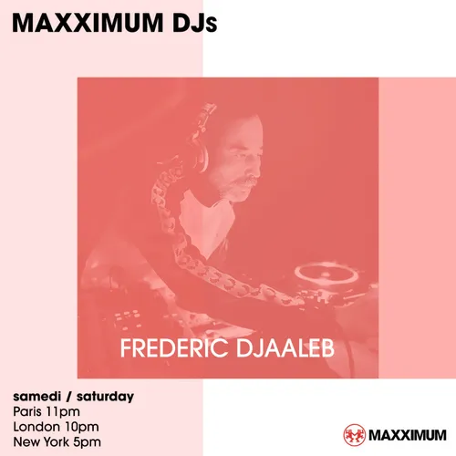MAXXIMUM DJ'S : FREDERIC DJAALEB