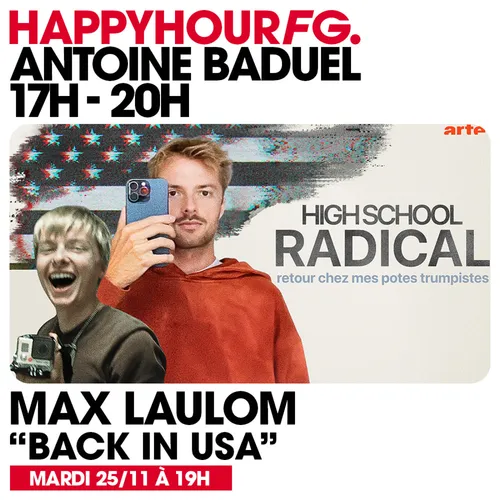 HAPPY HOUR FG AVEC ANTOINE BADUEL. L'INTERVIEW : MAX LAULOM (DOCU...