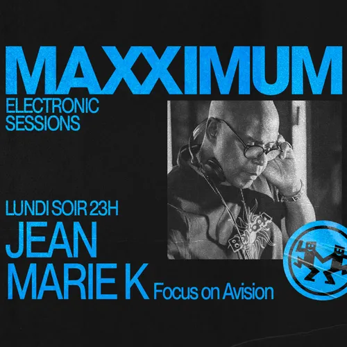 MAXXIMUM DJ'S : JEAN MARIE K FOCUS ON AVISION