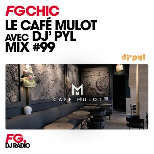 FG CHIC : LE CAFÉ MULOT BY DJ' PYL