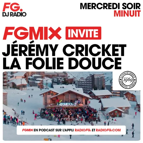 FG MIX INVITE : LA FOLIE DOUCE AVEC JÉRÉMY CRICKET
