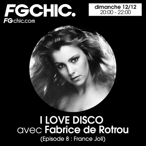 I LOVE DISCO AVEC FABRICE DE ROTROU EPISODE 8 : FRANCE JOLI