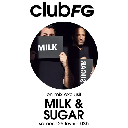 CLUB FG : MILK & SUGAR