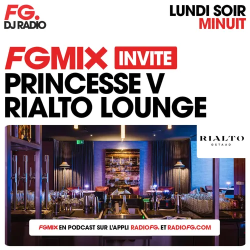 FG MIX INVITE : LE RIALTO AVEC PRINCESSE V