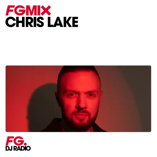 FG MIX : CHRIS LAKE