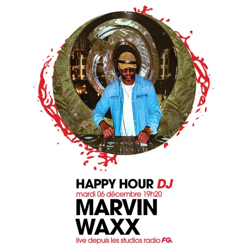 HAPPY HOUR DJ : MARVIN WAXX