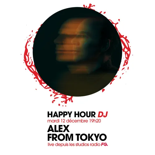 HAPPY HOUR DJ : ALEX FROM TOKYO