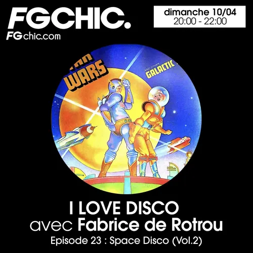 I LOVE DISCO AVEC FABRICE DE ROTROU EPISODE 23 : SPACE DISCO VOL.2
