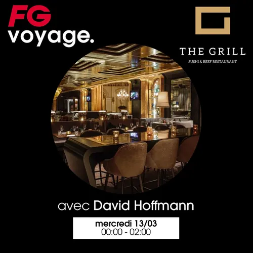 FG VOYAGE AU GRILL RESTAURANT AVEC DAVID HOFFMANN