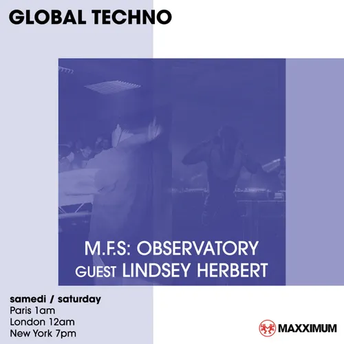 GLOBAL TECHNO : M.F.S OBSERVATORY INVITE LINDSEY HERBERT