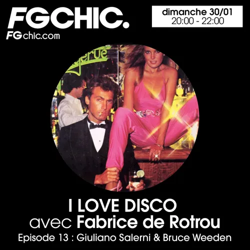 I LOVE DISCO AVEC FABRICE DE ROTROU EPISODE 13 : SEXY GIULIANO...