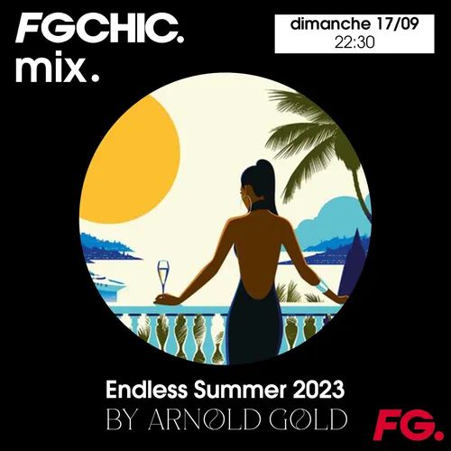 FG CHIC MIX ENDLESS SUMMER 2023 BY ARNOLD GOLD