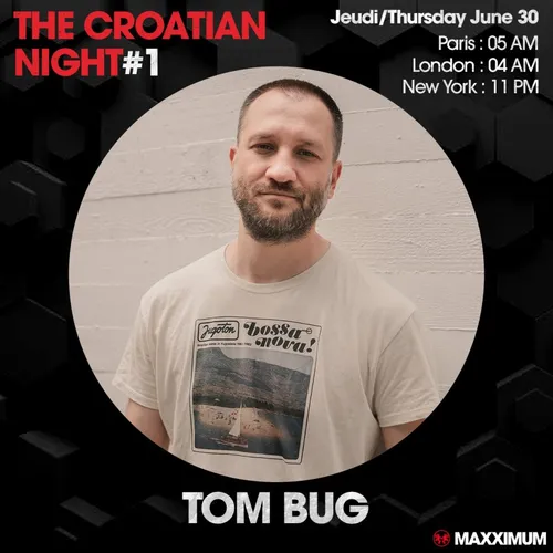 THE CROATIAN NIGHT AVEC TOM BUG