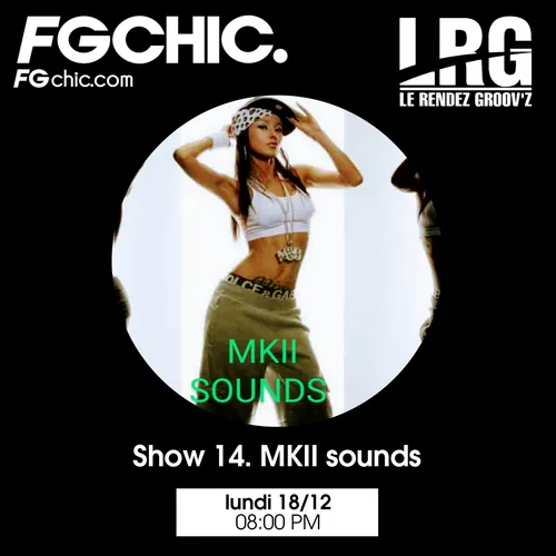 FG CHIC INVITE : LE RENDEZ GROOV'Z SHOW 14 BY MKII SOUNDS