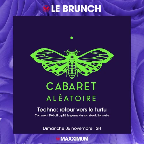 MAXXIMUM LE BRUNCH : LE CABARET ALEATOIRE