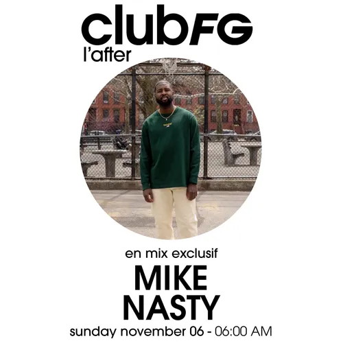 CLUB FG : MIKE NASTY