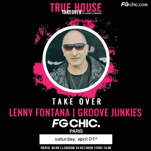 TRUE HOUSE TAKEOVER BY LENNY FONTANA AVEC GROOVE JUNKIES