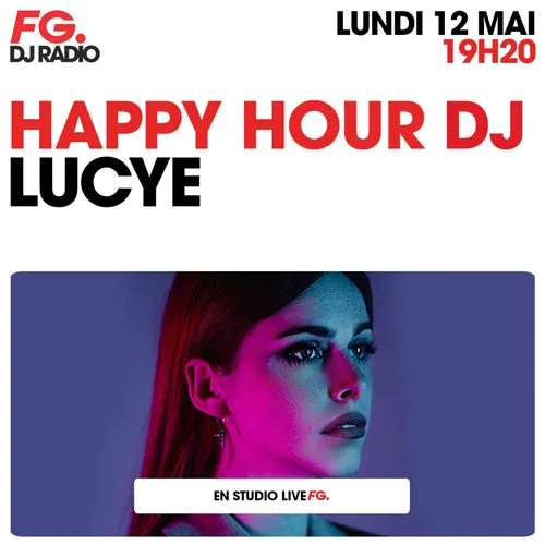 HAPPY HOUR DJ : LUCYE