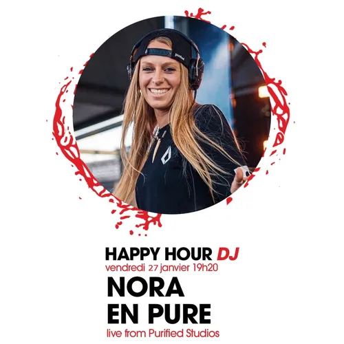 HAPPY HOUR DJ : NORA EN PURE