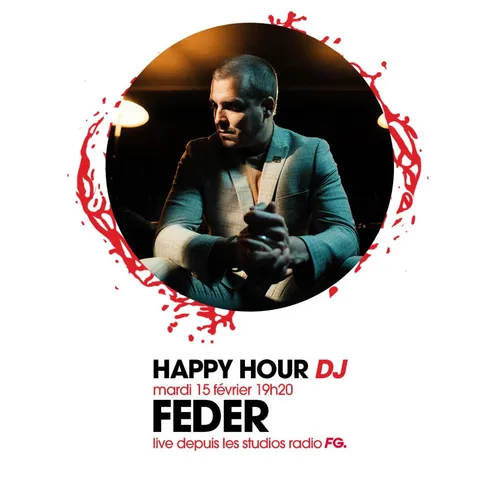 HAPPY HOUR DJ : FEDER
