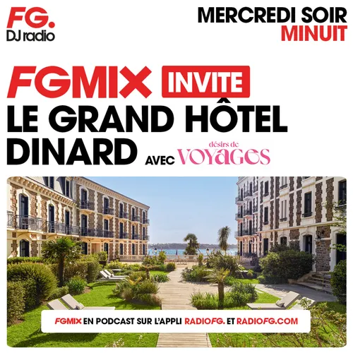 FG MIX INVITE : LE GRAND HÔTEL DINARD AVEC DÉSIRS DE VOYAGES