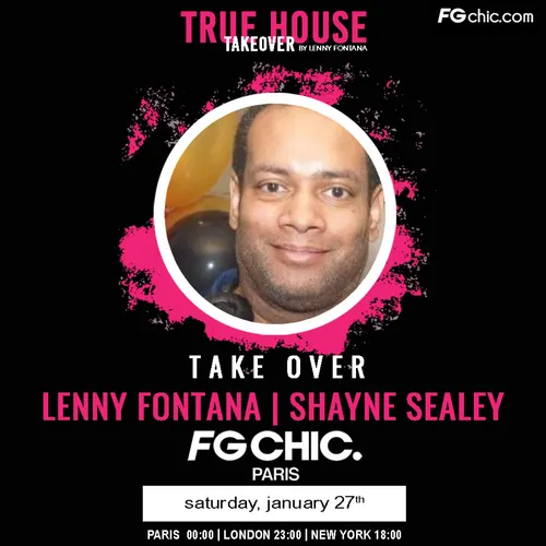 TRUE HOUSE TAKEOVER BY LENNY FONTANA AVEC SHAYNE SEALEY
