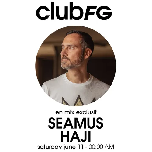 CLUB FG : SEAMUS HAJI