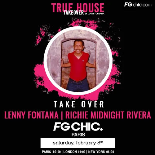 TRUE HOUSE TAKEOVER BY LENNY FONTANA AVEC DJ RICHIE MIDNIGHT RIVERA