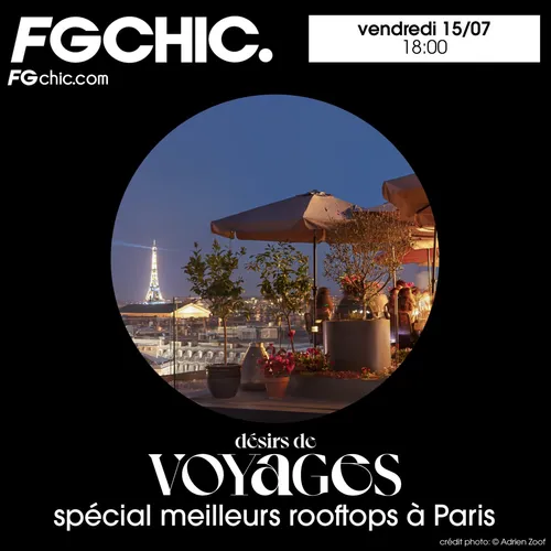 FG INVITE CHIC INVITE DESIRS DE VOYAGES SPECIAL MEILLEURS ROOFTOPS...
