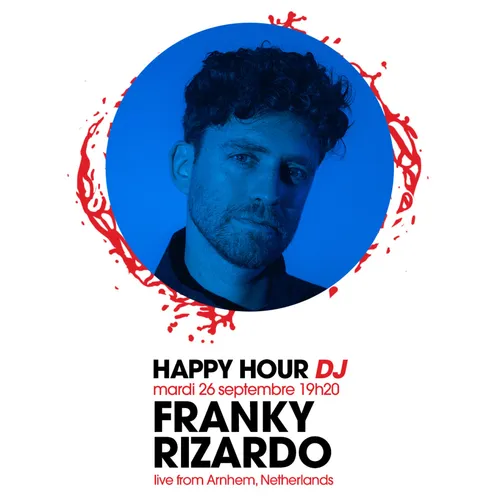 HAPPY HOUR DJ : FRANKY RIZARDO