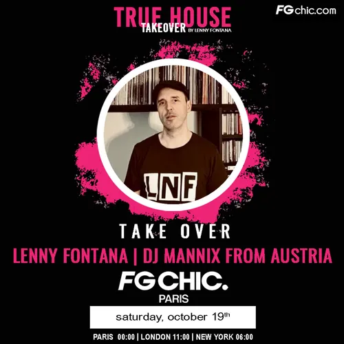 TRUE HOUSE TAKEOVER BY LENNY FONTANA AVEC DJ MANNIX