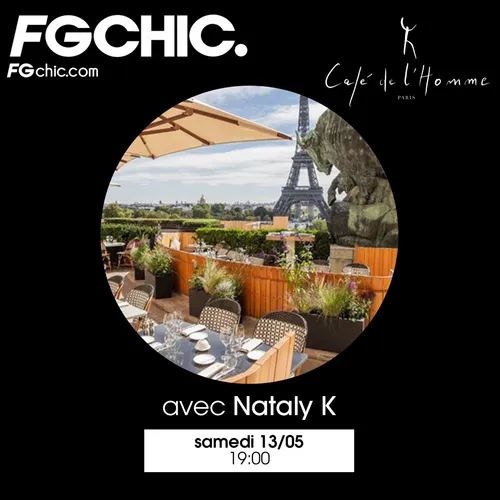 FG CHIC INVITE : LE CAFÉ DE L'HOMME AVEC NATALY K