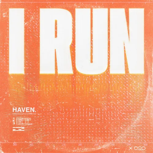 HAVEN., LE PROJET MYSTÉRIEUX QUI SE CACHE DERRIÈRE LE TITRE "I RUN"