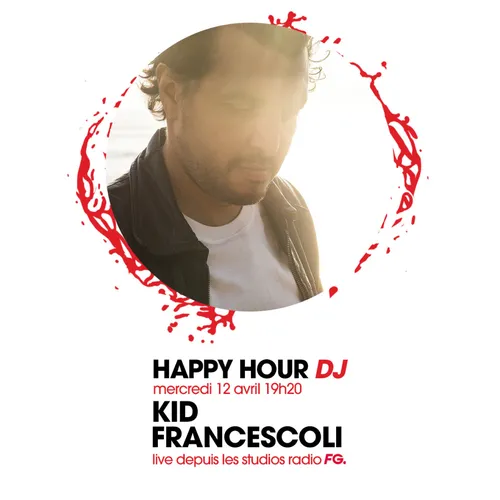 HAPPY HOUR DJ : KID FRANCESCOLI