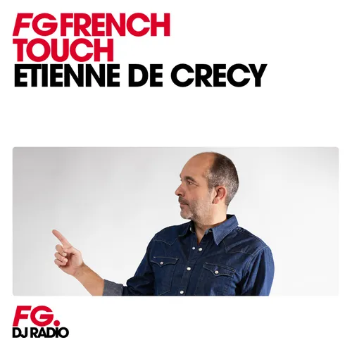 FG FRENCH TOUCH : ÉTIENNE DE CRÉCY