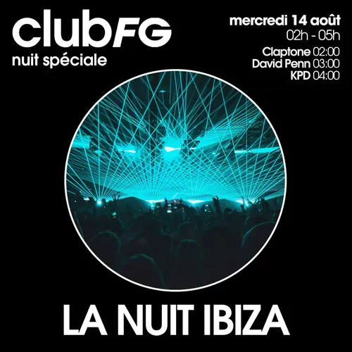 CLUB FG LA NUIT IBIZA : CLAPTONE