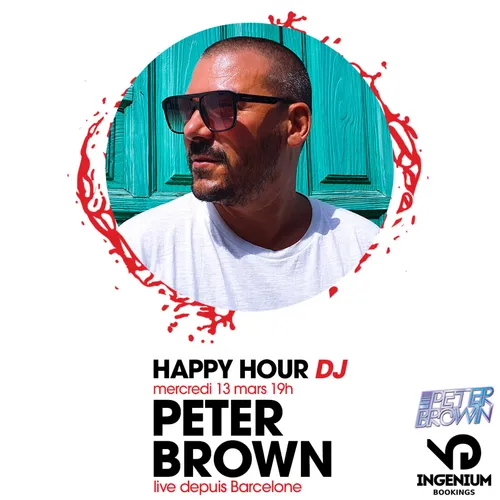 HAPPY HOUR DJ : PETER BROWN