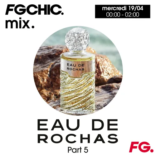 FG CHIC MIX EAU DE ROCHAS PART 5