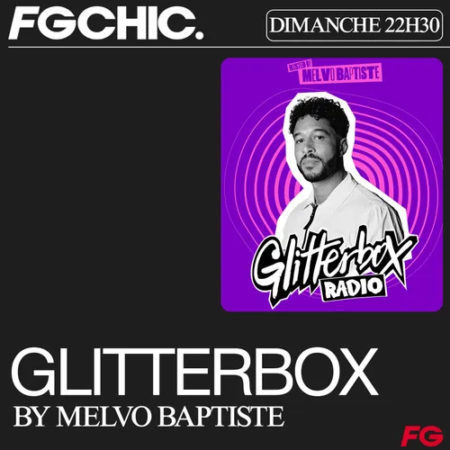FG CHIC INVITE : GLITTERBOX AVEC MELVO BAPTISTE